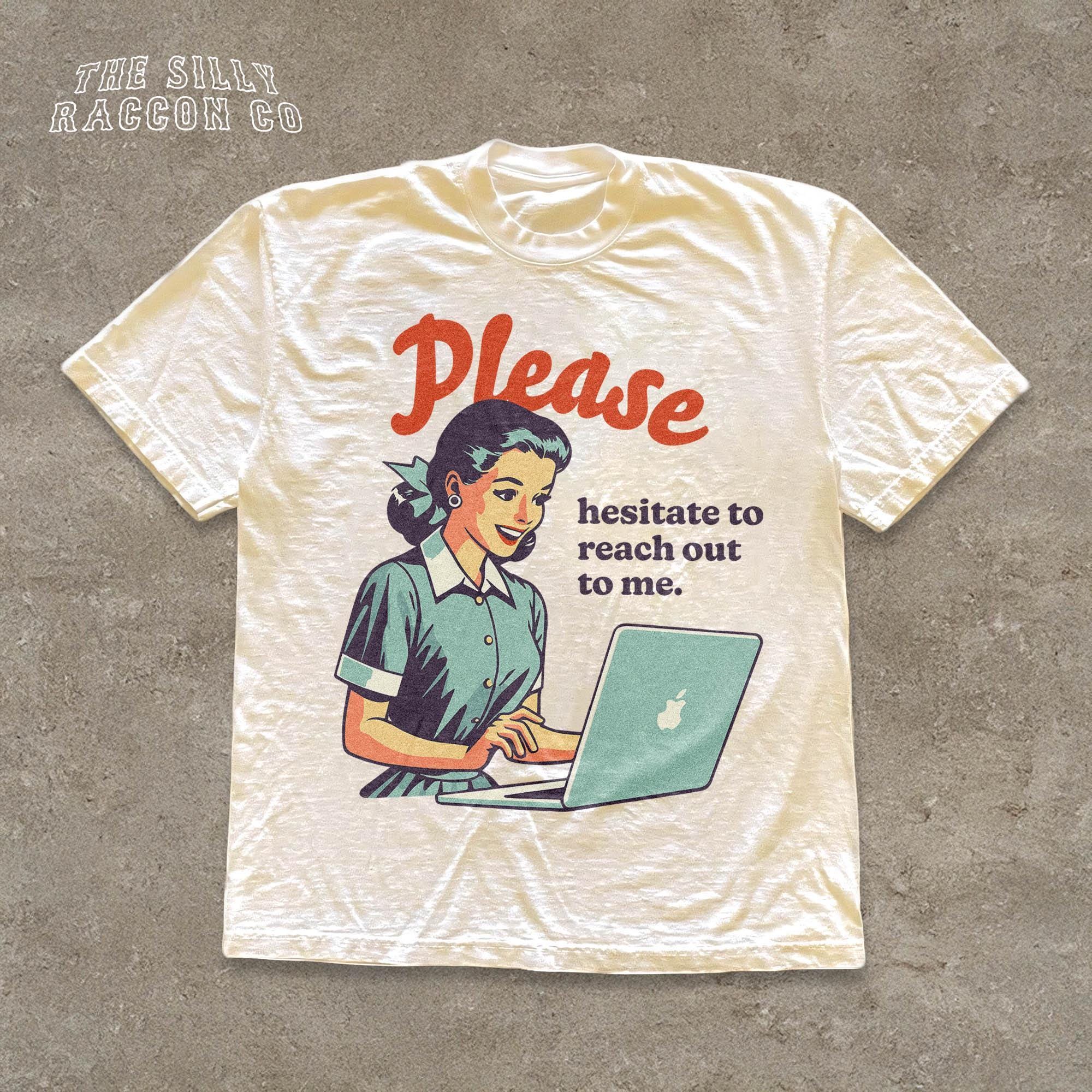 Vintage Sarcastic T-Shirt | Please Hesitate To Reach Out | Retro Introvert Tee | Sarcastic Work Shirt | Social Anxiety Humor Gift