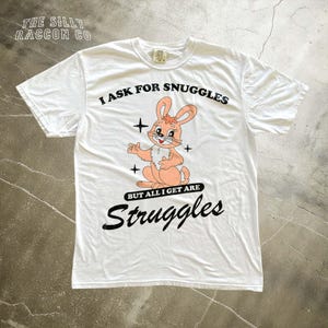 Sarcastic Humor Y2K Tee, Funny Vintage Bunny Shirt for Women, I Ask For Snuggles But Get Struggles T-shirt, Cute Anxiety Meme Top
