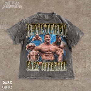 Funny Gym Shirt, Registered Flex Offender (Unisex S-4XL)