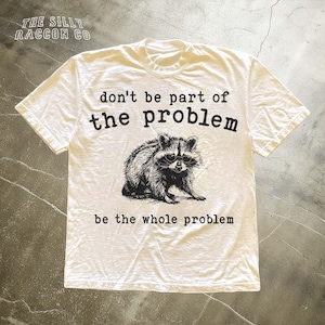 Camiseta divertida "El mapache es el problema" - Camiseta vintage extragrande de mapache - Camiseta divertida y moderna - Camiseta de zarigüeya - Regalo divertido de mapache