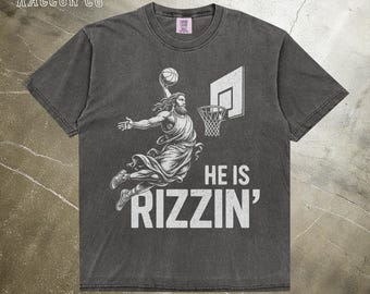 Jesus Basketball Unisex Shirt, He Is Rizzin&#39; Funny Christian Tee, Dunking Jesus Meme, Religious Parody Graphic, Gen Z Faith Gift for Her Him