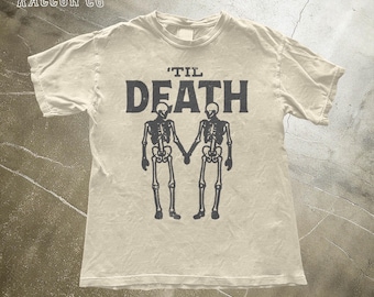 Vintage Skeleton 'Til Death T-Shirt | Funny Gothic Wedding Tee | Goth Aesthetic Tee | Edgy Love Shirt | Spooky Tee | Dark Academia Tee