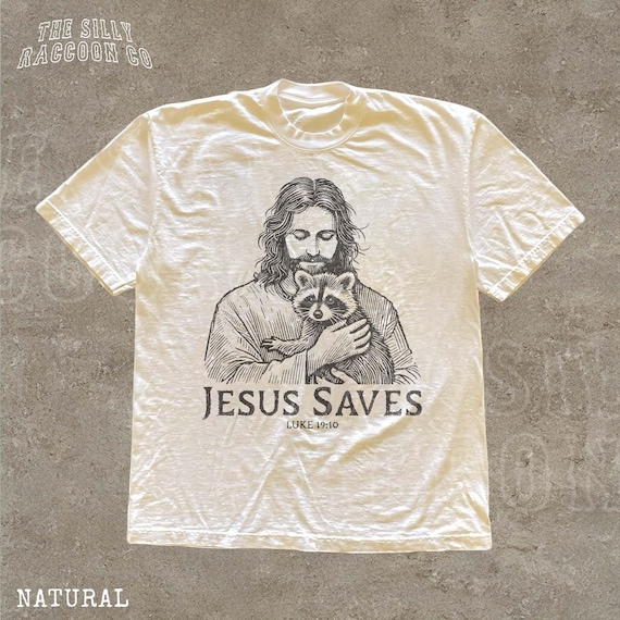 Jesus Saves Shirt Funny Christian Raccoon Tee Vintage Jesus Graphic Shirt Luke 1910 Faith Humor T Shirt Unisex