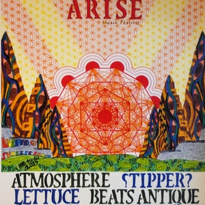 May include: A colorful poster for the 5th Annual Arise Music Festival. The poster features a psychedelic design with mountains, a sun, and a flower of life pattern. The poster lists the musical acts performing at the festival, including Atmosphere, Tipper, Lettuce, Beats Antique, SunSquabi, Desert Dwellers, Brother Ali, and Break Science.
