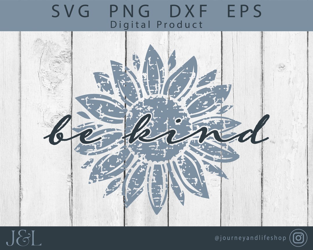 Distressed Be Kind Flower SVG Svg Files Be Kind SVG Be Etsy