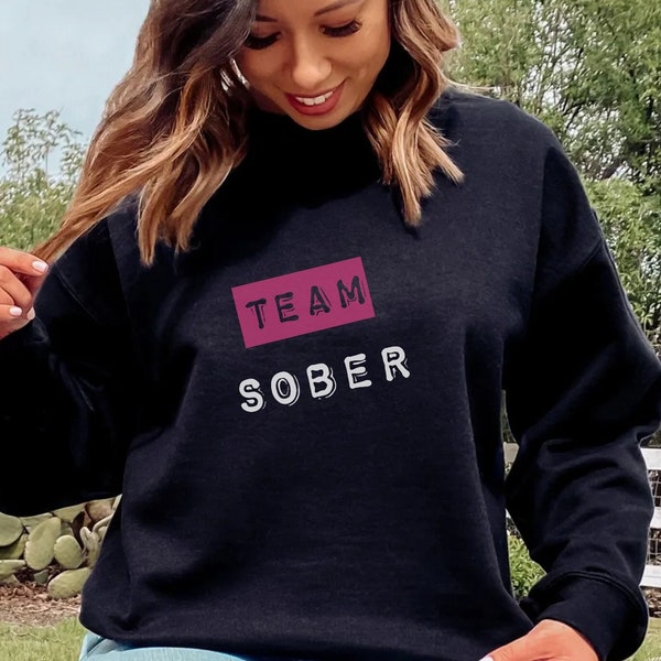 Team Sober Sweatshirt, Recovery Crewneck, Sobriety Sweater,  12 Step Long Sleeve, Sober Jumper, Recovery Apparel, Sober Gift, Plus Size