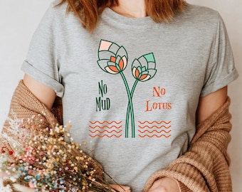 No Mud No Lotus Shirt, Yoga Tshirt, Meditation shirt, Lotus Tee, Yogi Shirt, Zen Clothing, Buddha T-shirt, Buddhist Tee, Lotus Flower Shirt