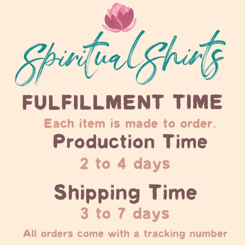 May include: A graphic with the text "Spiritual Shirts" in teal script, a lotus flower illustration, and fulfillment details. The text includes "Production Time 2 to 4 days" and "Shipping Time 3 to 7 days."