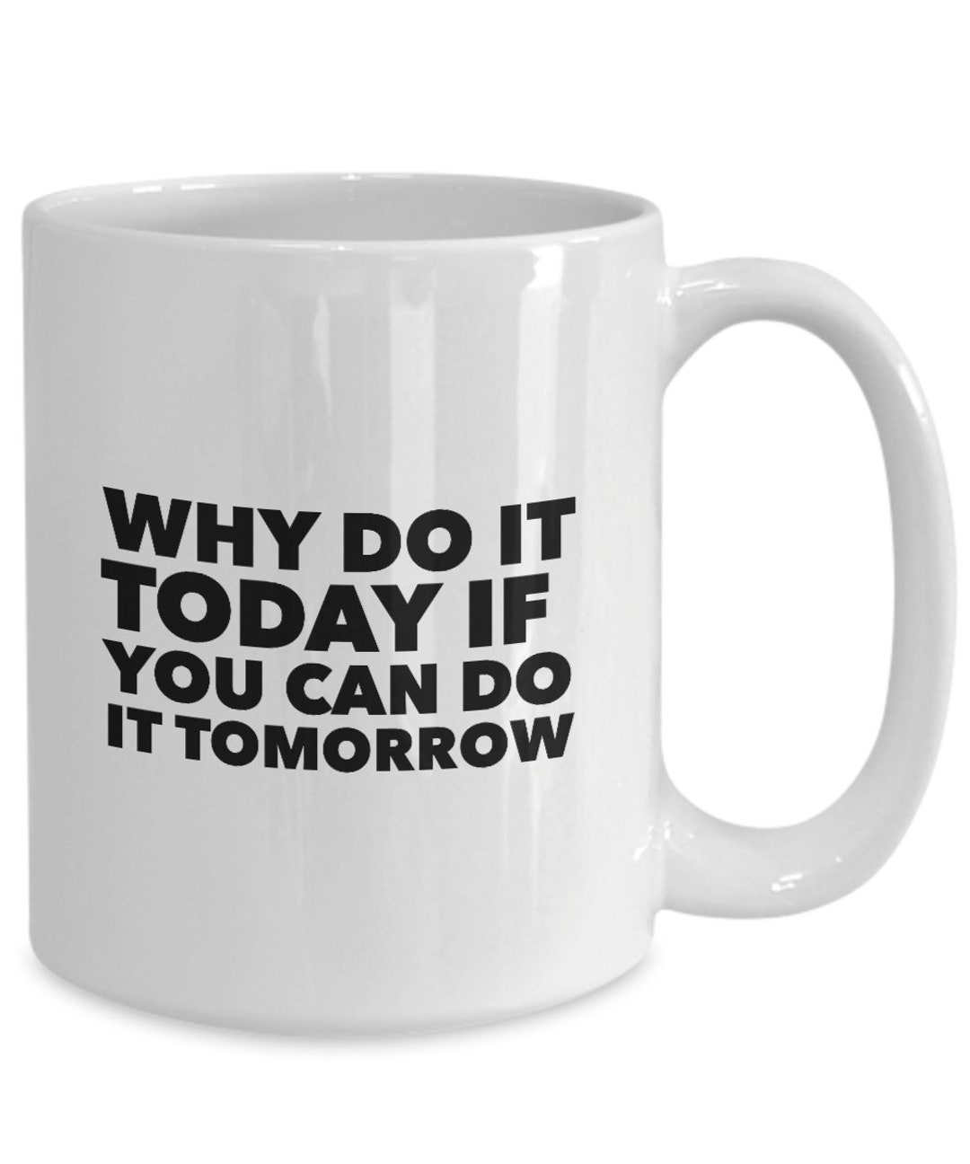 Why Do It Today If You Can Do It Tomorrow - Etsy UK