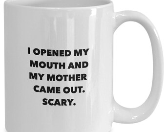 Funny Mother Quote Mug, Gift for Daughter or Son