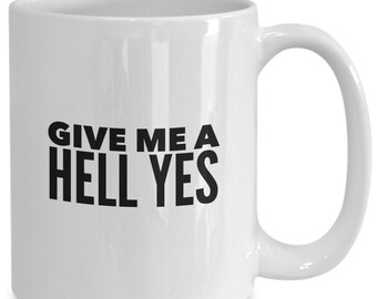 Give me a hell yes funny mug for cheering people on