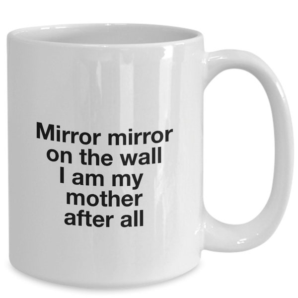 Mirror Mirror on the Wall I Am My Mother After All Etsy UK