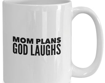 Mom plans God laughs funny twist on Jewish saying coffee or tea mug