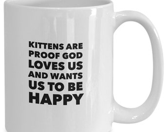 Kittens Are Proof God Loves Us Coffee Mug, Cat Lover Gift