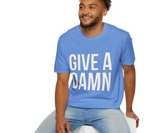 Bold 'Give a Damn' Anti-Trump T-Shirt - Political Statement Apparel for Activists & Advocates