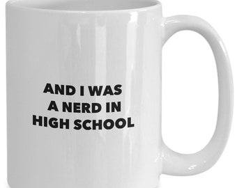 And i was a nerd in high school great gift for geeky friend, cowork, brother, dad, engineer, software developer