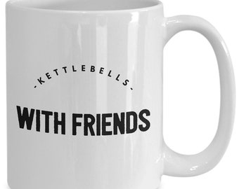 Kettlebells with friends funny gift mug
