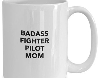 Badass fighter pilot mom mug for the Mother in the military or a Veteran