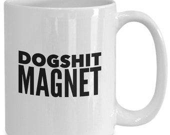 Dogshit magnet for the person who always happens to step in the canine crap