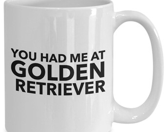 You had me at golden retriever funny mug for husband wife girlfriend boyfriend