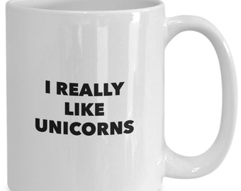 I really like unicorns humorous mug