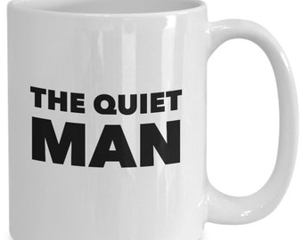 The quiet man funny mug for husband or boyfriend who doesn't speak much