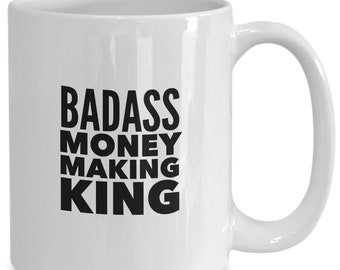 Badass money making queen funny mug for man internet marketer