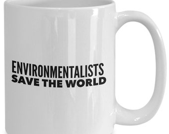 Environmentalist Mug: Save the World, Tree Hugger Gift