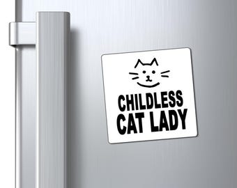 Childless Cat Lady Magnet in 3 sizes - for Home, Car, Fridge - Great Gift for your Woman Friend With No Children except for her Cats