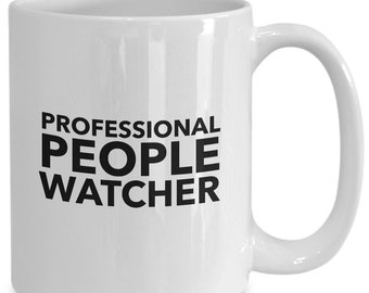 Funny People Watcher Gift Mug, USA Made