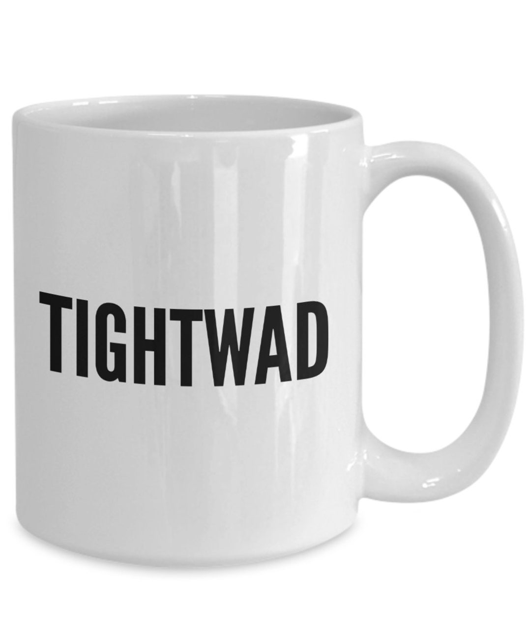 Tightwad Funny Mug for the Miser and Penny Pincher Etsy