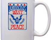 Americans want peace poster Novelty Funny Ceramic Coffee Mug