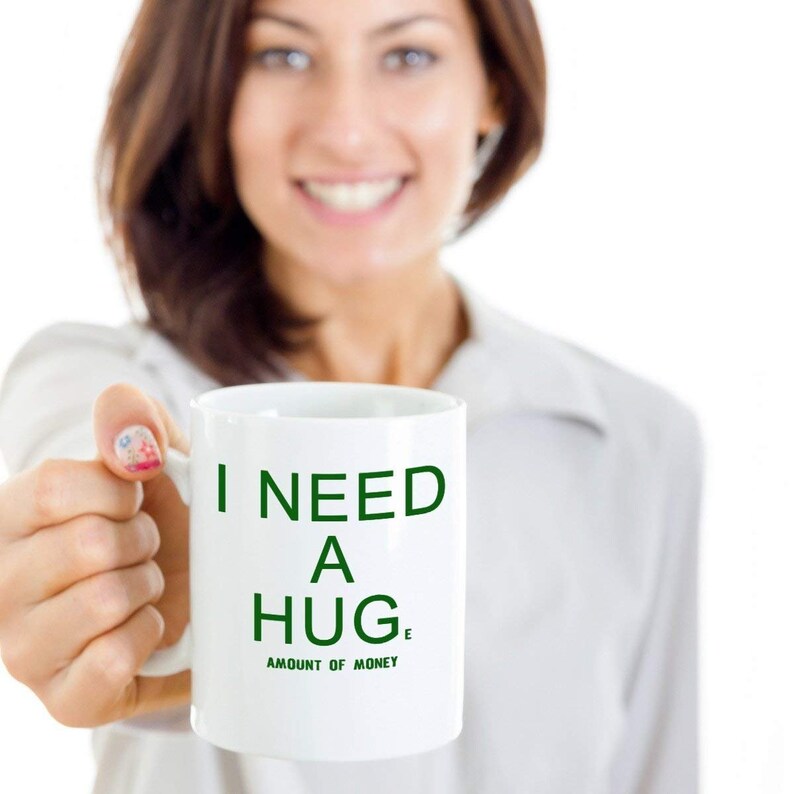 I need a huge amount of money funny novelty humor 11oz white etsy