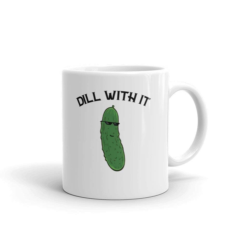 Dill With It Funny Pun Novelty Humor 11oz White Ceramic Glass Etsy