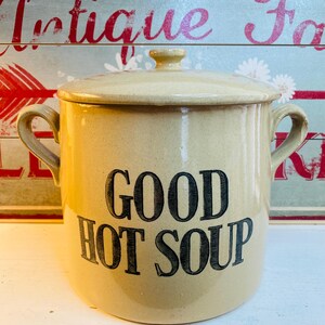 Vintage Stoneware Soup Crock With Lid, GOOD HOT SOUP, Moira