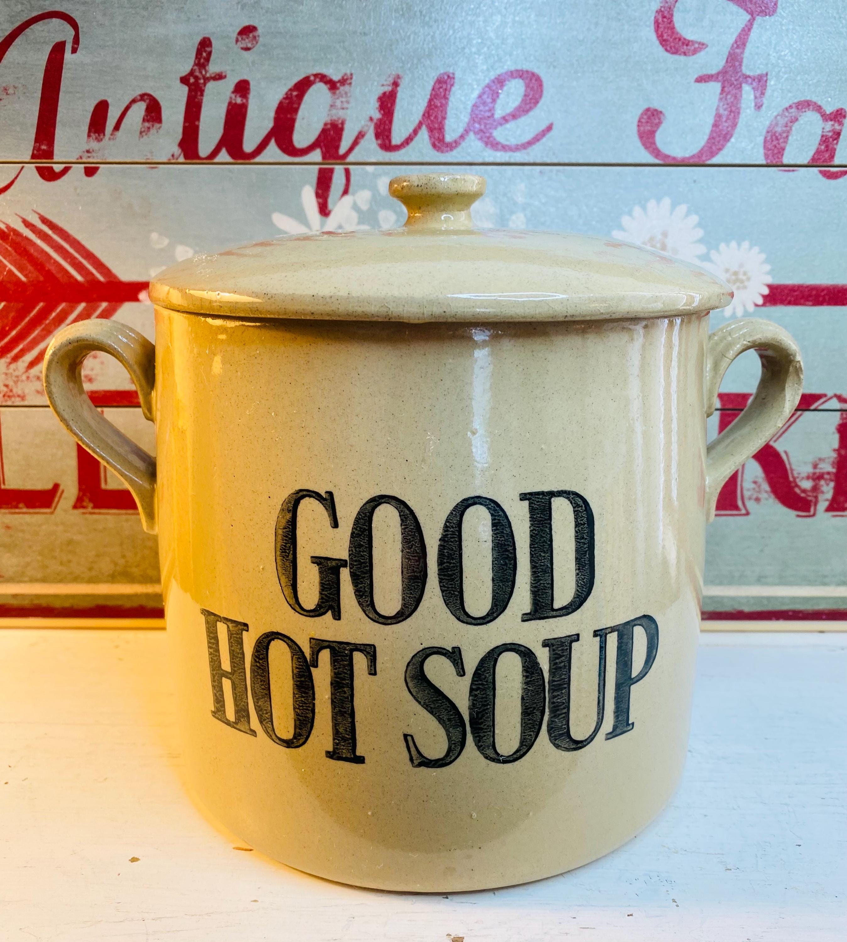 Vintage Stoneware Soup Crock With Lid, GOOD HOT SOUP, Moira