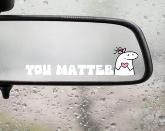 You Matter Mirror Decal - Positive Affirmation Car Sticker - Rearview Mirror Decal - Mental Health Daily Reminder, Aesthetic Accessory, Gift