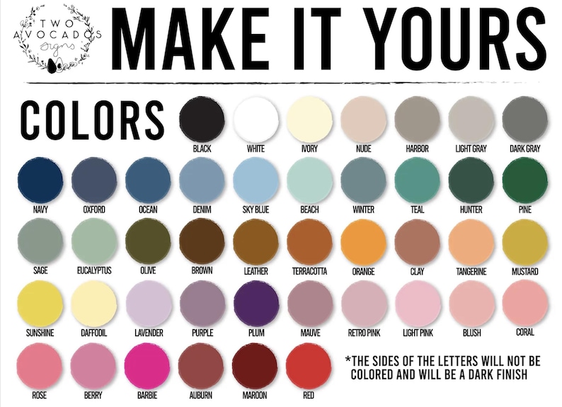 May include: A color chart titled MAKE IT YOURS by TWO AVOCADOS SIGNS, displaying forty-two circular color swatches with labels including black, white, ivory, navy, sage, orange, and red. A note states the sides of the letters will be dark.