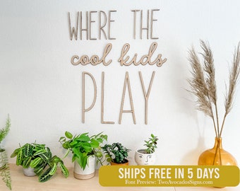 Where the cool kids play sign, Stacked quote sign, kids bedroom sign, wood sign, playroom sign, wood cut out sign, playroom wall sign