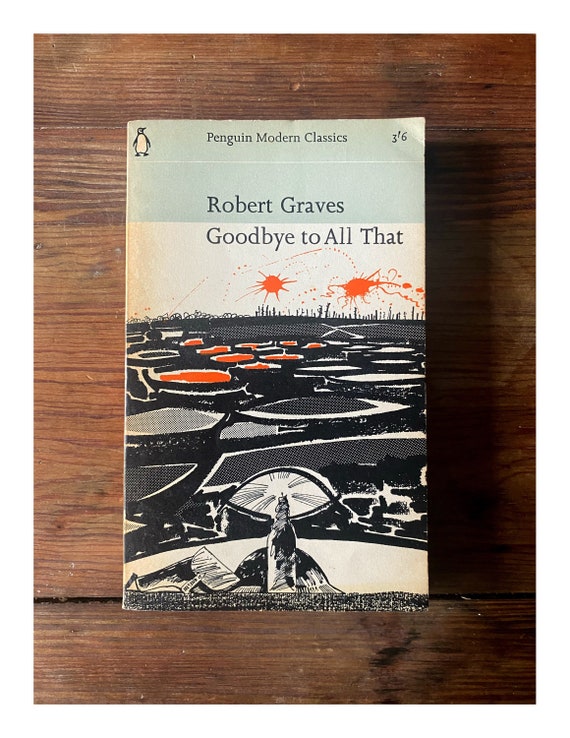 Goodbye to All That by Robert Graves Goodbye to All That by Robert Graves