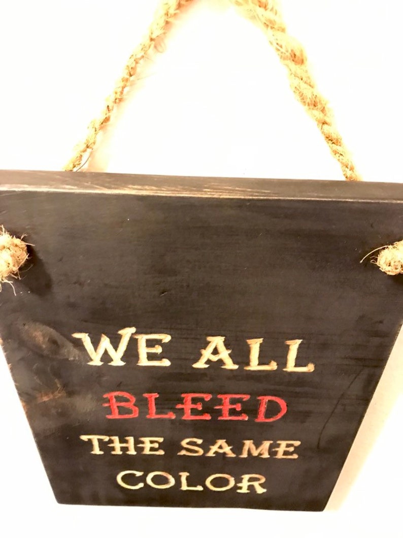 We all bleed the same color sign anti hate anti racism | Etsy