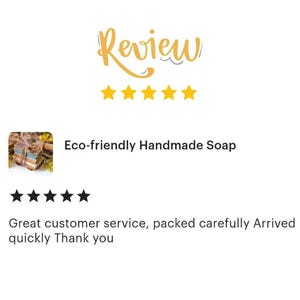 May include: Image features the word "Review" in a cursive font above five gold stars. Below, it reads "Eco-friendly Handmade Soap" and a customer review with five stars.
