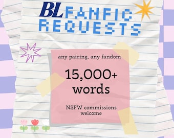 BL Writing/Fanfic Commissions 15k words