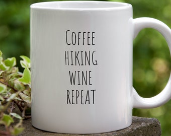 Funny Hiking Coffee Mug | Coffee Hiking Wine Repeat | Outdoor Gift |  Hiker Gift for Women or Men | Gag Gift Idea | Camping Related Gift