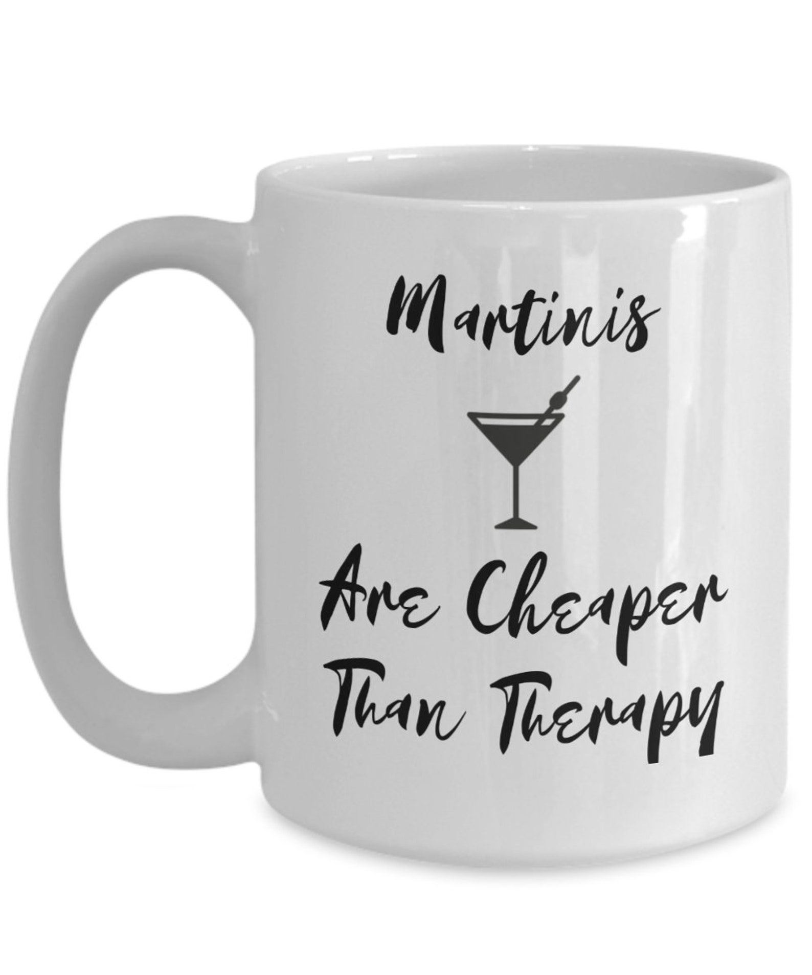 Funny Martini Coffee Mug / Martinis Are Cheaper Than Therapy / Etsy