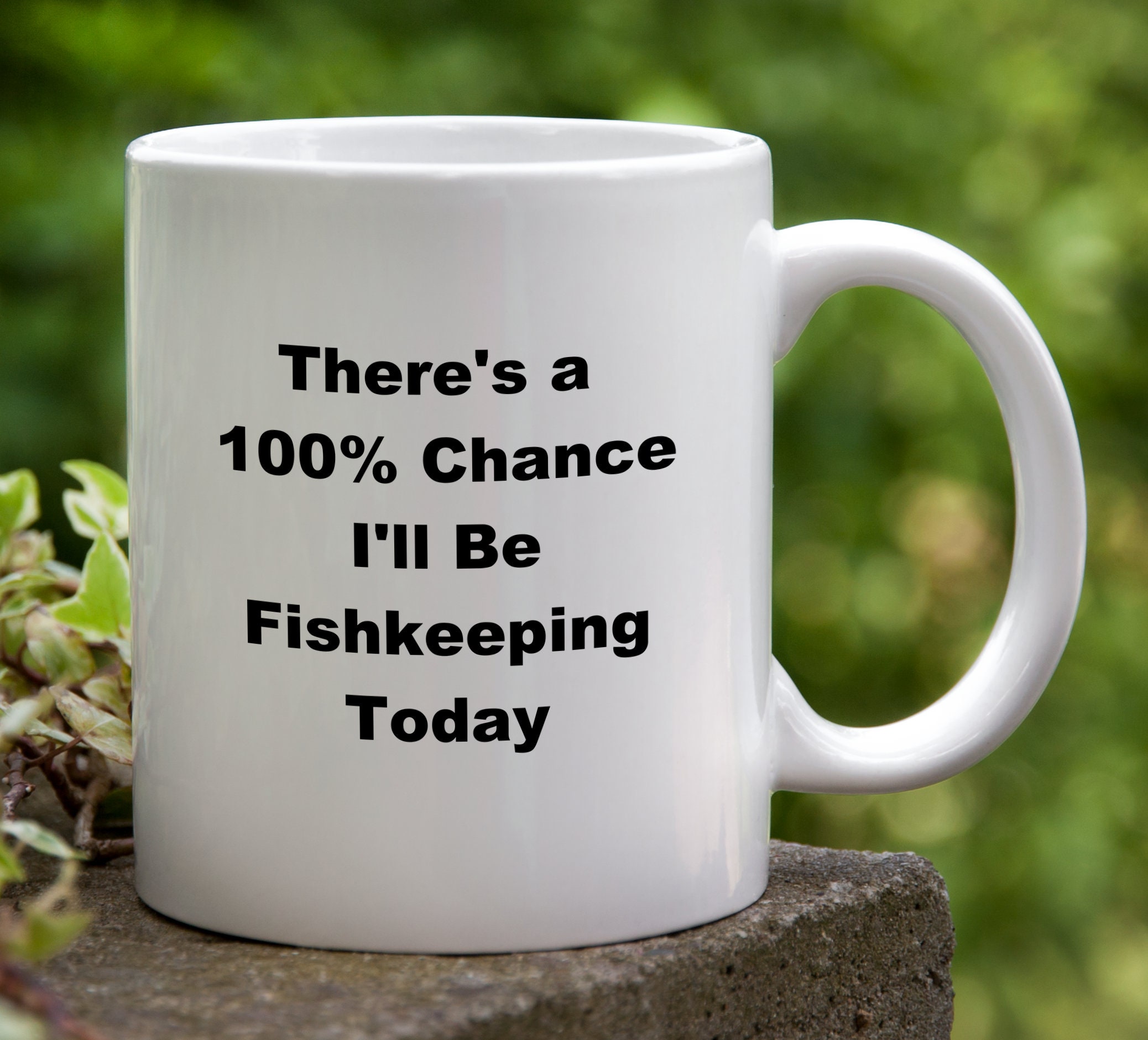 Fishkeeping Coffee Mug / There's a 100% Chance I'll Be Fishkeeping Today / Gift for Aquarist / Aquarium Enthusiast / Fish Farmer
