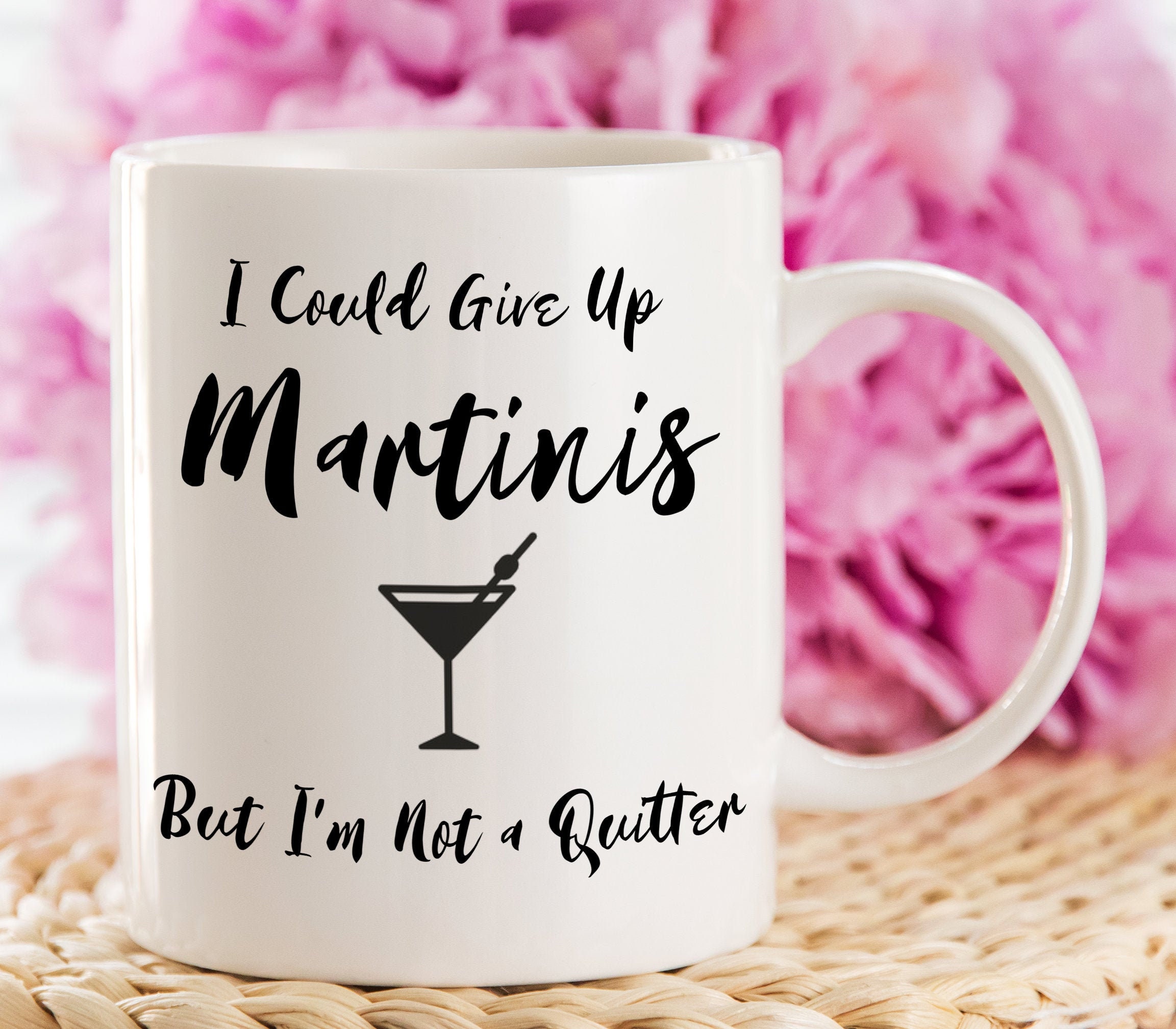 Funny Coffee Mug for Martini Lover // I Could Give up Martinis Etsy