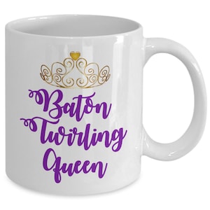 Baton Twirling Queen Coffee Mug // Gift for Baton Twirler // Gift for Baton Coach // Christmas Birthday //