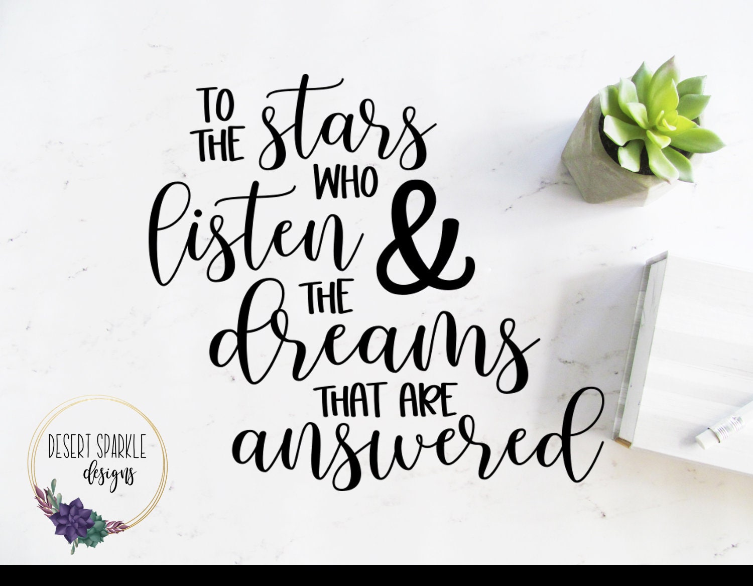 To The Stars Who Listen The Dreams That Are Answered Svg Png Etsy To The Stars Who Listen The Dreams That Are Answered Svg Png Etsy