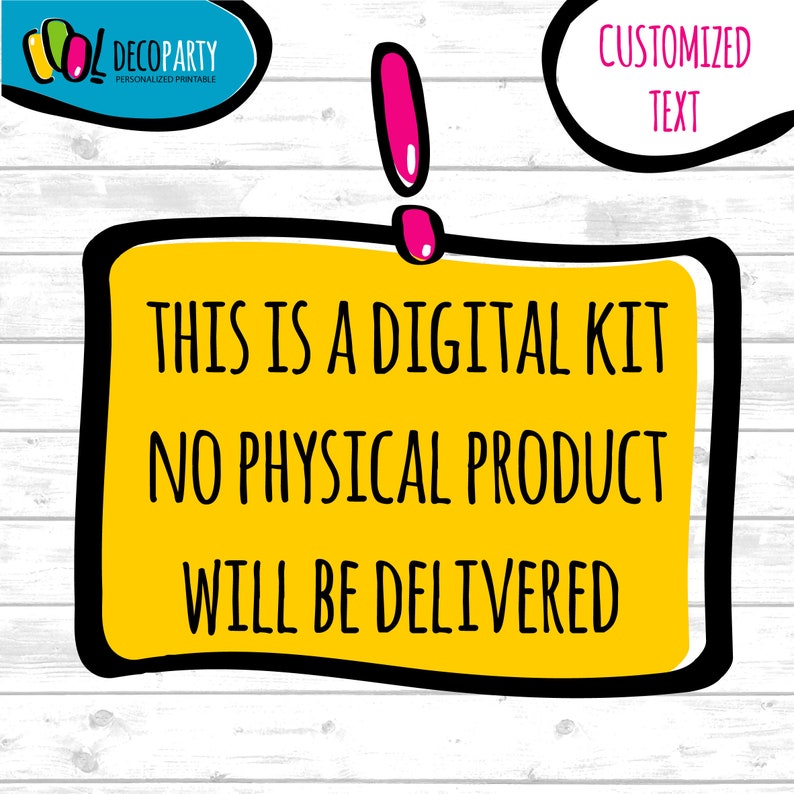 May include: A yellow digital download sign with black outline and a pink exclamation point. The sign reads "This is a digital kit. No physical product will be delivered."